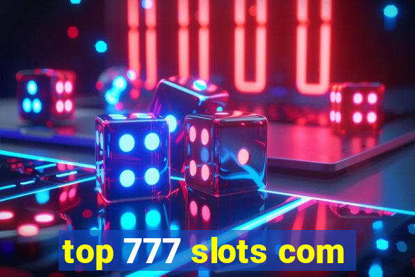 top 777 slots com